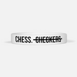 Chess. Not Checkers Motivational Wristband