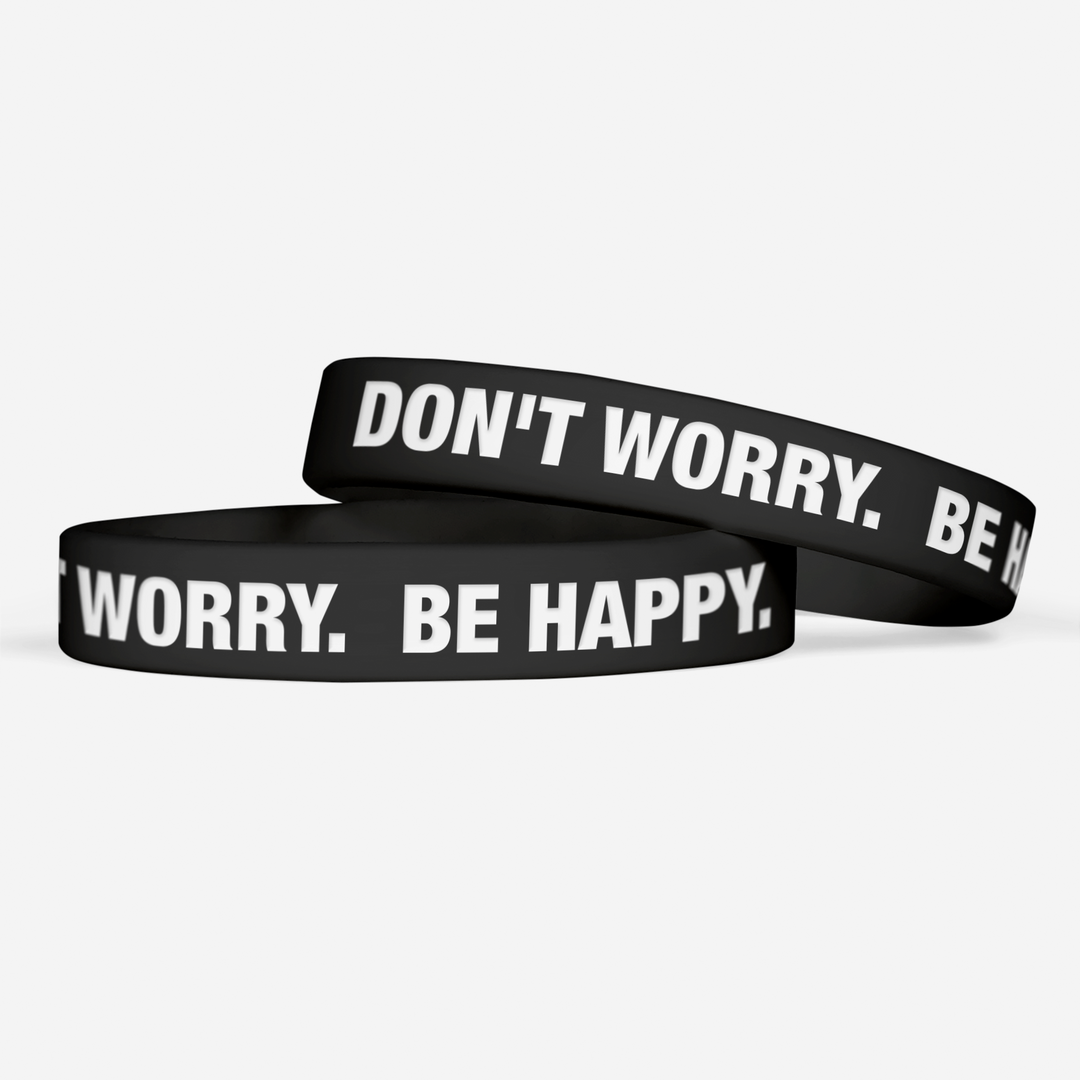 Don't Worry. Be Happy. Motivational Wristband