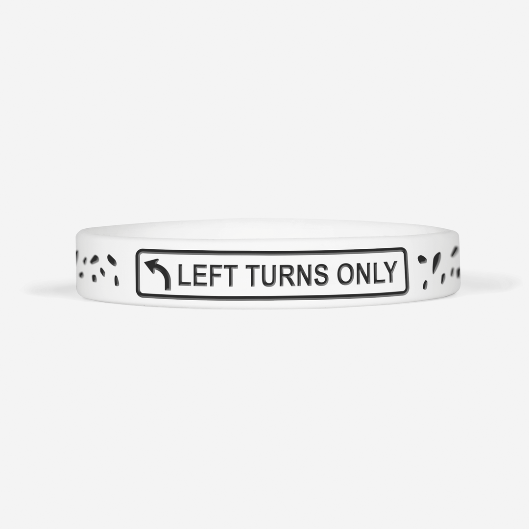 Left Turns Only Motivational Wristband