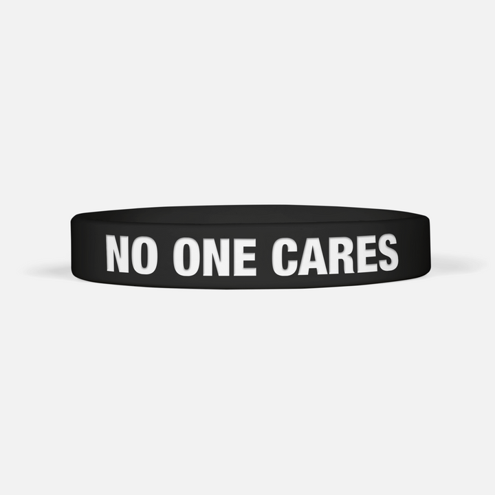 No One Cares Motivational Wristband