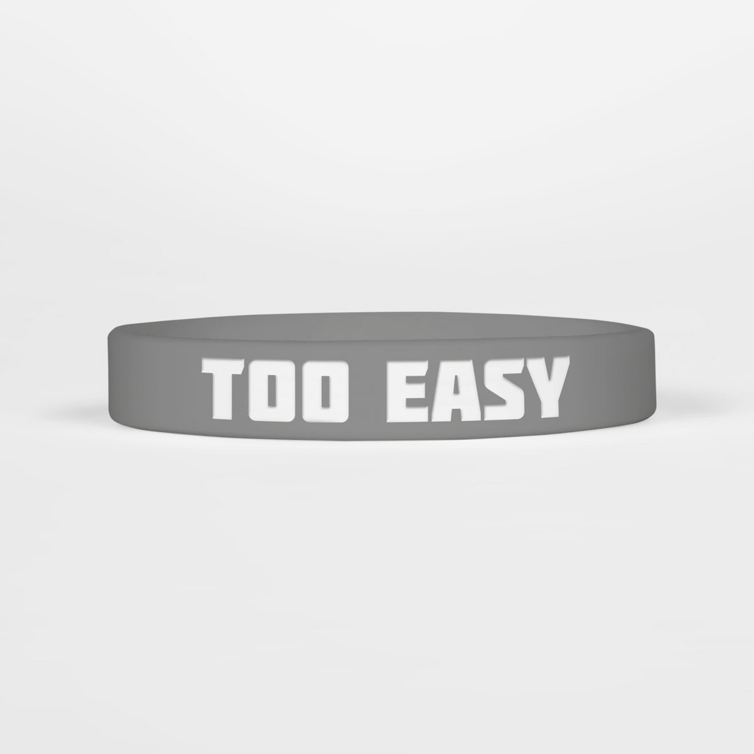Too easy Motivational Wristband