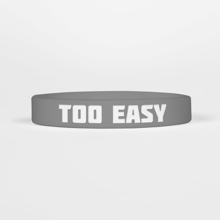 Too easy Motivational Wristband