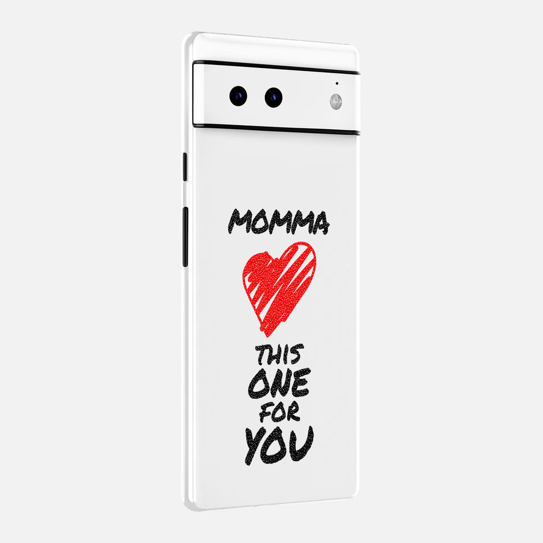 Momma This One For You Skin for Google Pixel