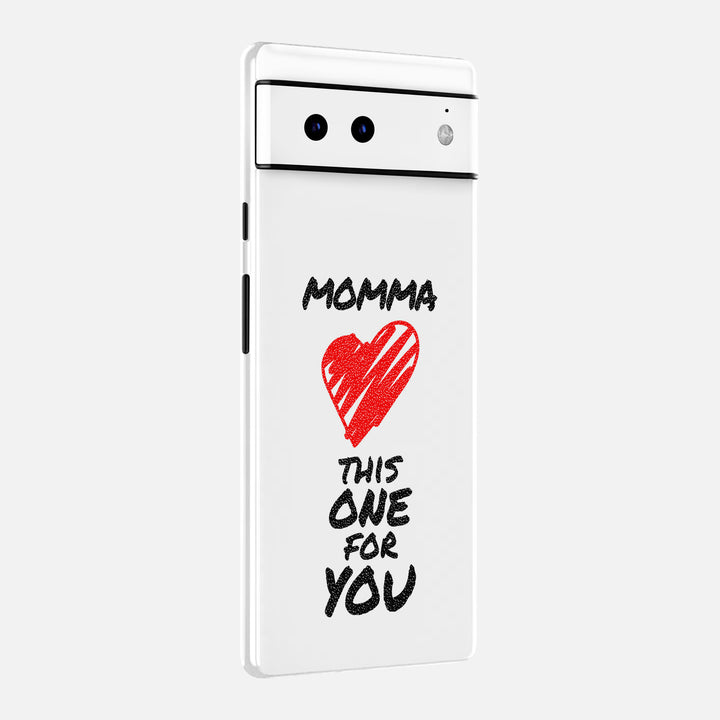 Momma This One For You Skin for Google Pixel