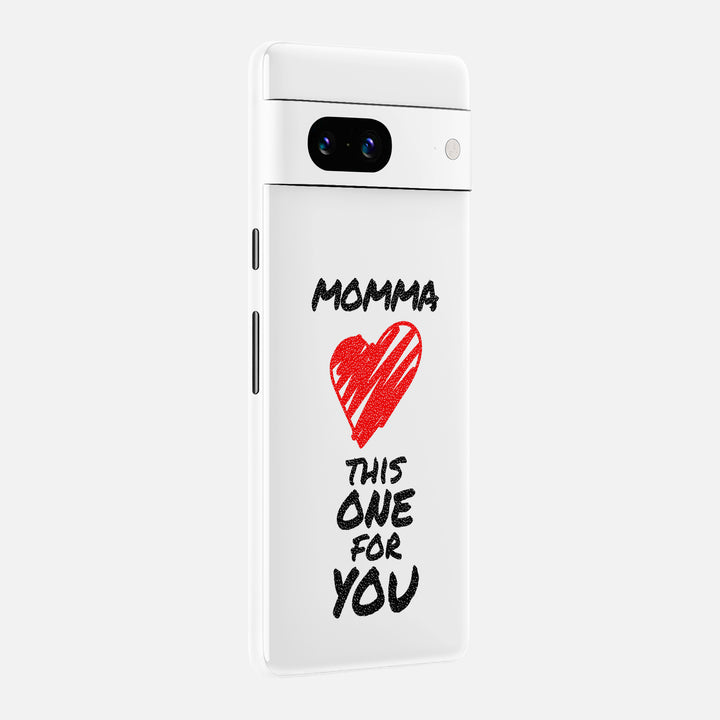 Momma This One For You Skin for Google Pixel
