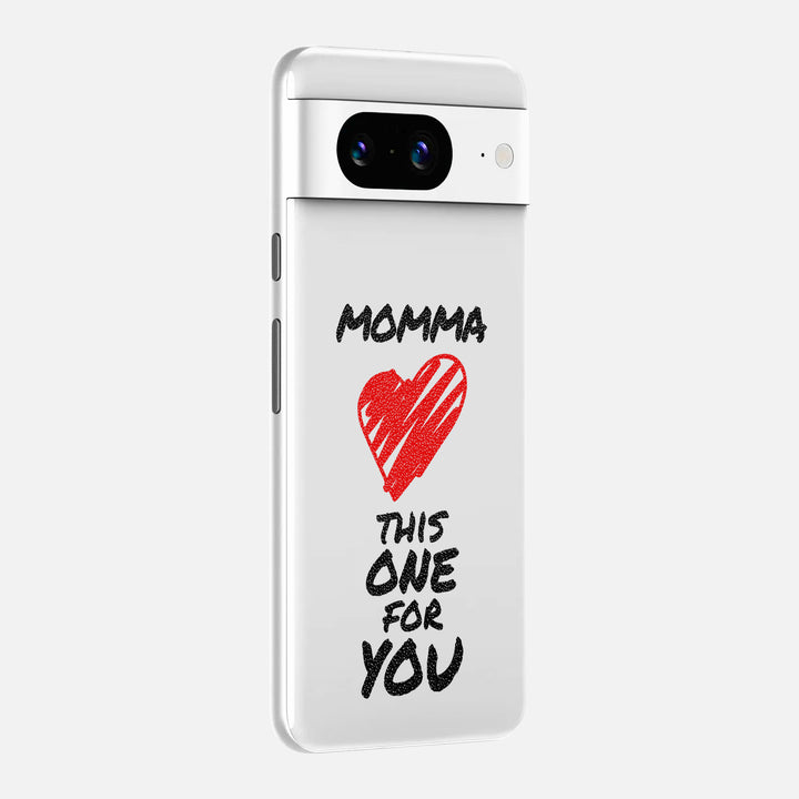 Momma This One For You Skin for Google Pixel
