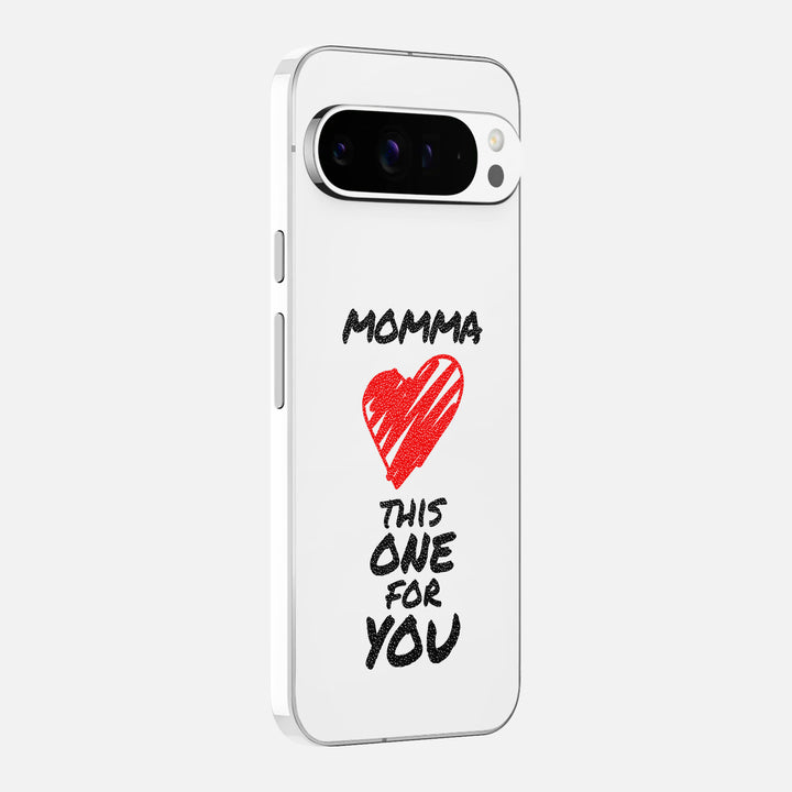 Momma This One For You Skin for Google Pixel