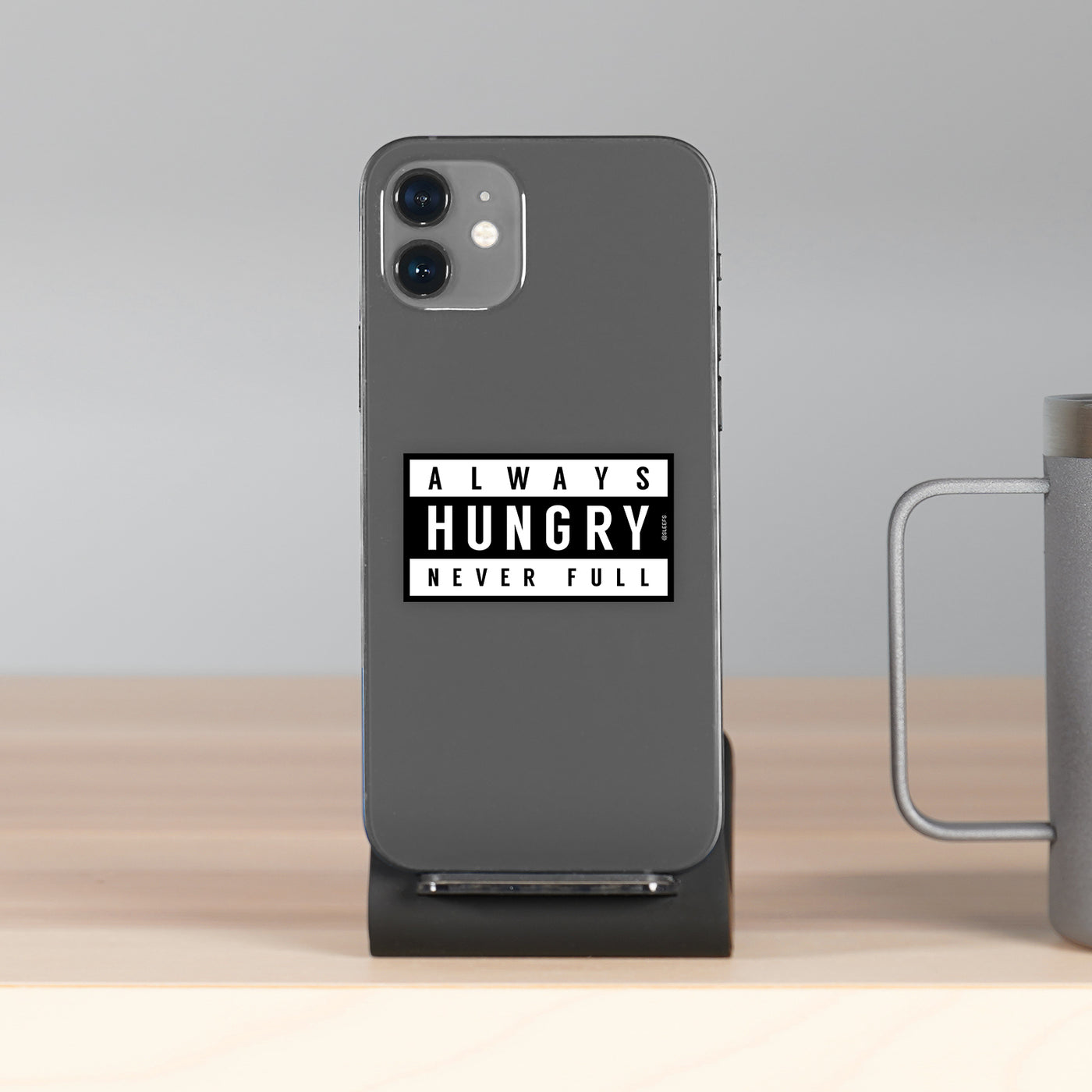 Always Hungry Never Full Sticker