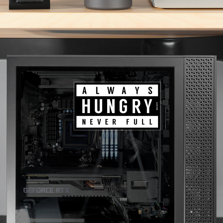 Always Hungry Never Full Sticker