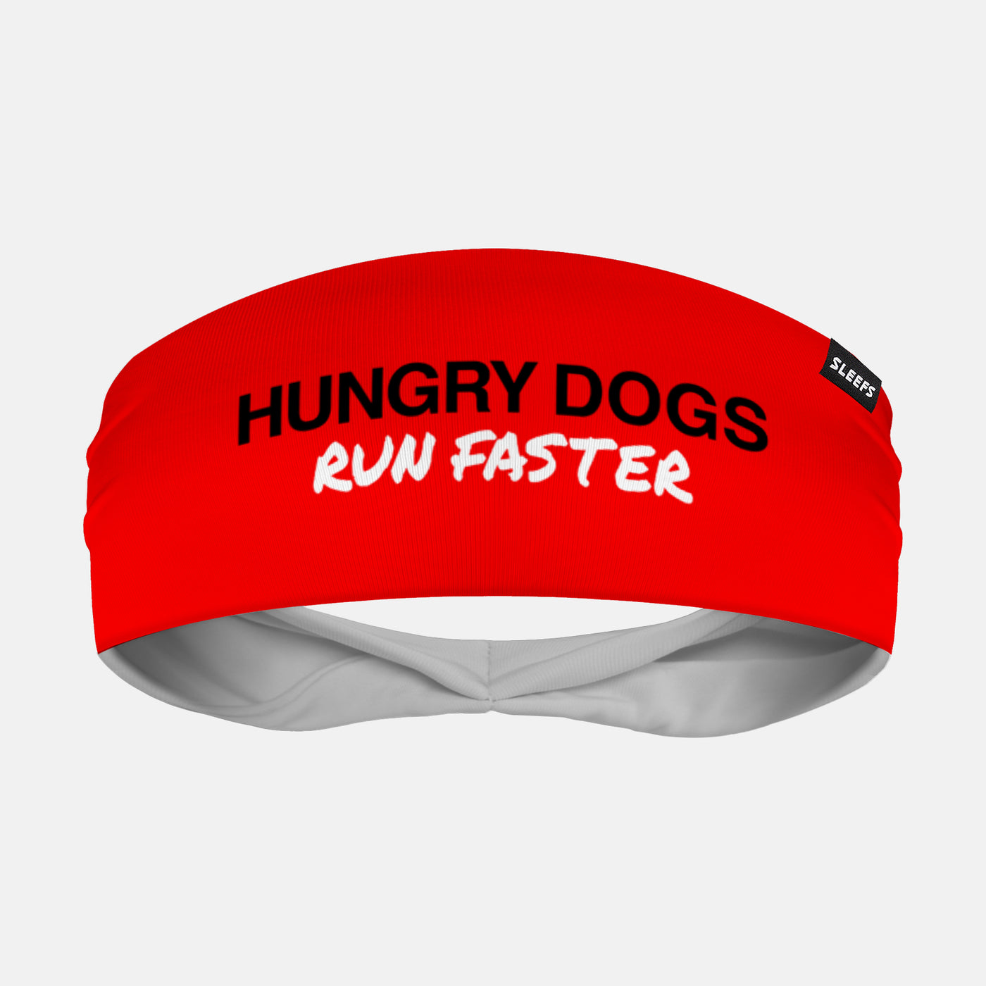 Hungry Dogs Run Faster Headband