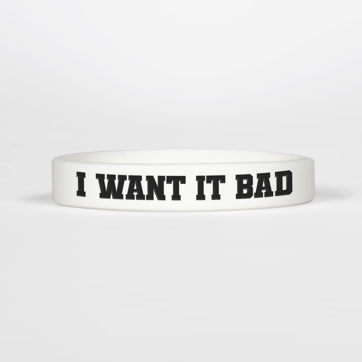 I Want It Bad Motivational Wristband