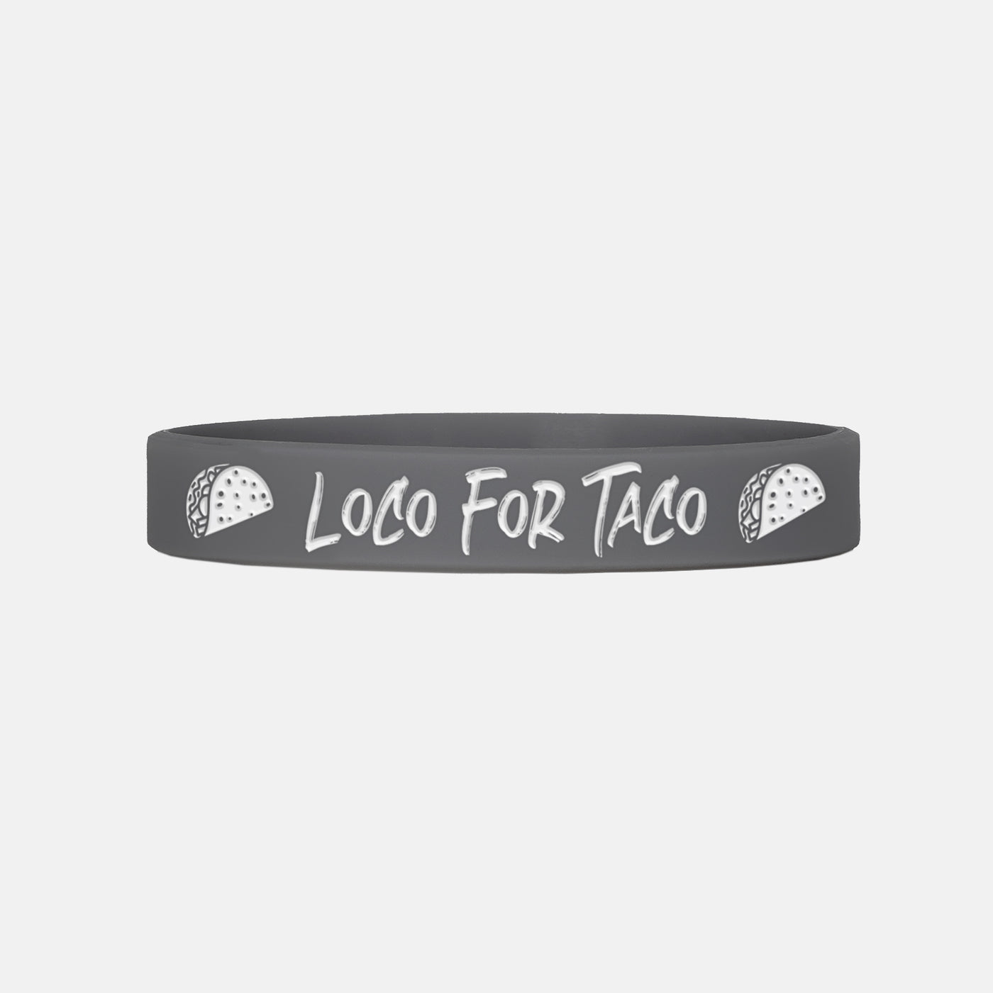 Loco For Taco Motivational Wristband