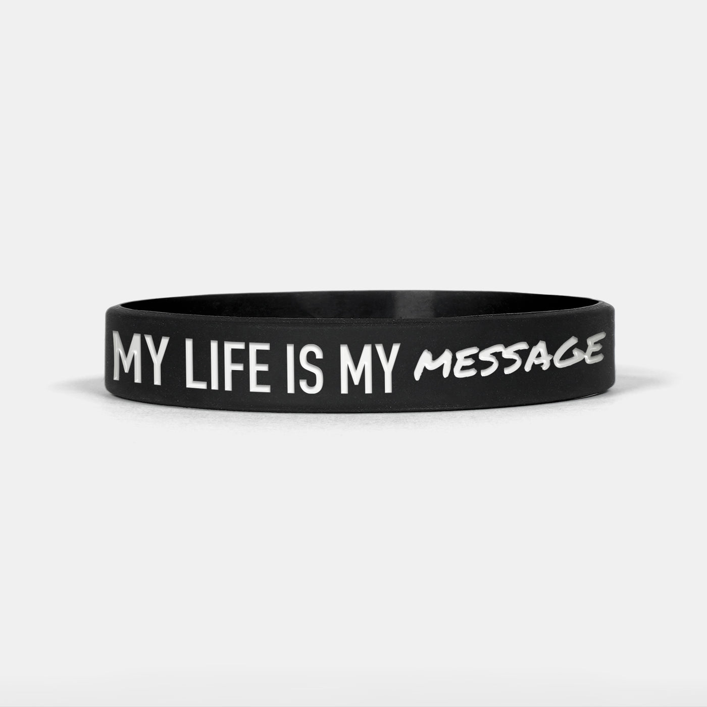 My Life Is My Message. Motivational Wristband