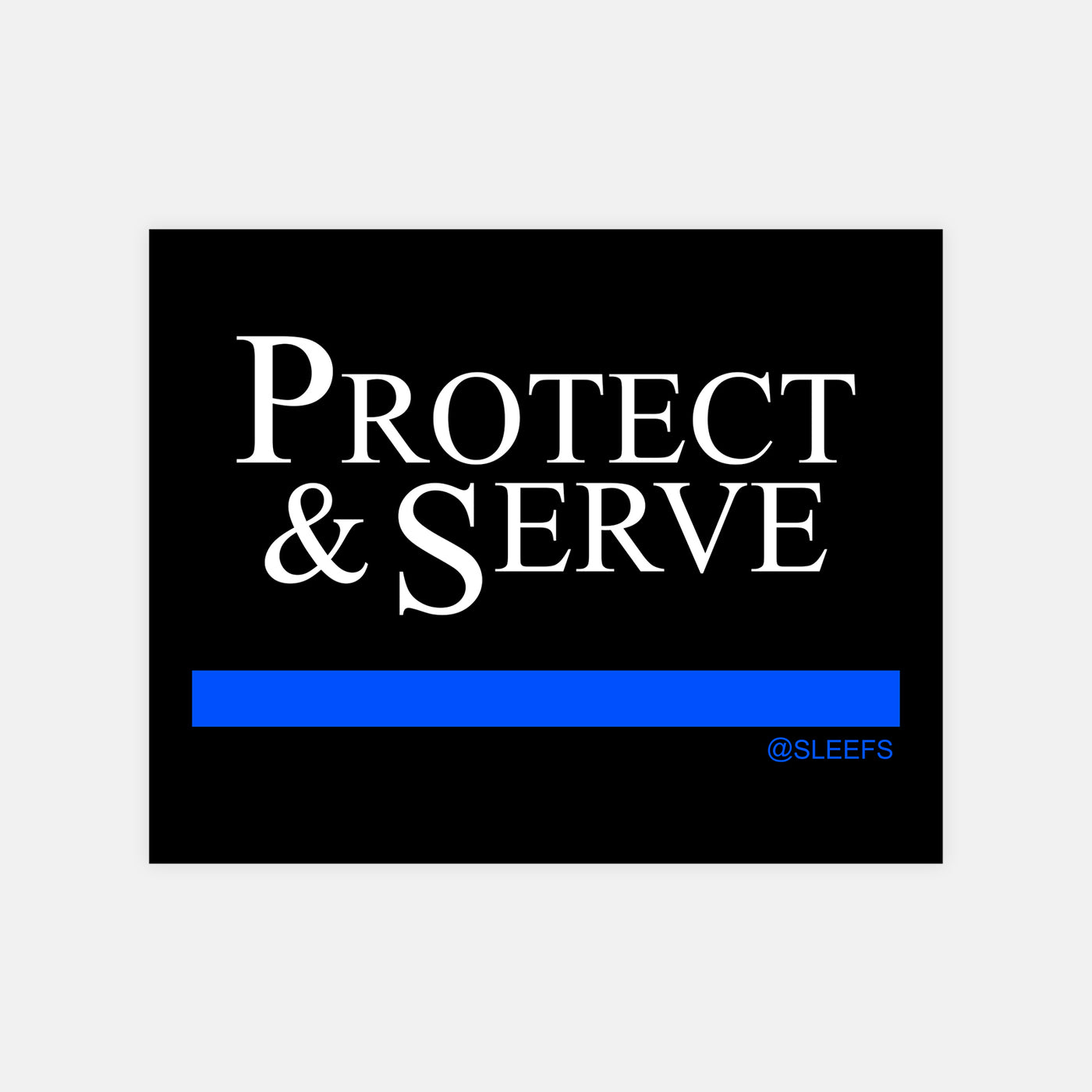 Protect and Serve Sticker