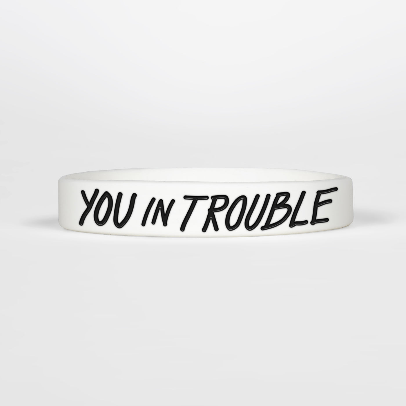 You in Trouble Motivational Wristband